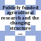 Publicly funded agricultural research and the changing structure of U.S. agriculture / [E-Book]
