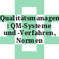 Qualitätsmanagement : QM-Systeme und -Verfahren, Normen /