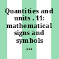 Quantities and units . 11: mathematical signs and symbols for use in the physical sciences and technology