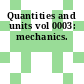 Quantities and units vol 0003: mechanics.
