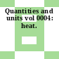 Quantities and units vol 0004: heat.
