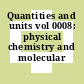 Quantities and units vol 0008: physical chemistry and molecular physics