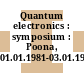 Quantum electronics : symposium : Poona, 01.01.1981-03.01.1981.