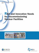 R&D and Innovation Needs for Decommissioning Nuclear Facilities [E-Book] /