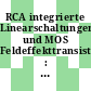 RCA integrierte Linearschaltungen und MOS Feldeffekttransistoren : Kurzuebersicht, technische Daten.