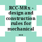 RCC-MRx - design and construction rules for mechanical components of nuclear installations: high temperature, research and fusion reactors . section 3 rules for mechanical components of nuclear installations, tome 3 examination methods, tome 4 welding, tome 5 manufacturing operations (other than welding), tome 6 probationary phase rules