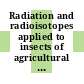 Radiation and radioisotopes applied to insects of agricultural importance : Use and application of radioisotopes and radiation in the control of plant and animal insect pests: symposium : Athinai, 22.04.63-26.04.63
