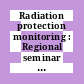 Radiation protection monitoring : Regional seminar for Asia and the Far East on radiation protection monitoring: proceedings : Bombay, 09.12.68-13.12.68