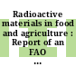 Radioactive materials in food and agriculture : Report of an FAO expert committee meeting : Roma, 30.11.1959-11.12.1959.
