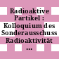 Radioaktive Partikel : Kolloquium des Sonderausschuss Radioaktivität über radioaktive Partikel: Referate und Diskussionen : 05.03.59-06.03.59