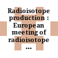 Radioisotope production : European meeting of radioisotope producers: proceedings 0005 : Athinai, 27.11.74-29.11.74.