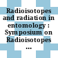 Radioisotopes and radiation in entomology : Symposium on Radioisotopes and Radiation in Entomology : proceedings : Bombay, 05.12.60-09.12.60