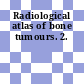 Radiological atlas of bone tumours. 2.