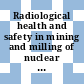 Radiological health and safety in mining and milling of nuclear materials. Vol. 2 : Symposium on radiological health and safety in mining and milling of nuclear materials: proceedings : Wien, 26.08.63-31.08.63