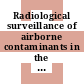 Radiological surveillance of airborne contaminants in the working environment.