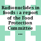 Radionuclides in foods : a report of the Food Protection Committee to the Food and Nutrition Board
