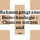 Rahmenprogramm Biotechnologie : Chancen nutzen und gestalten /