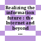 Realizing the information future : the Internet and beyond [E-Book] /