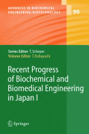 Recent Progress of Biochemical and Biomedical Engineering in Japan I [E-Book] : -/-.