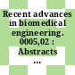 Recent advances in biomedical engineering. 0005,02 : Abstracts : Anniversary international conference on recent advances in biological engineering vol 0015 : Edinburgh, 17.08.75-22.08.75.