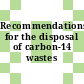 Recommendations for the disposal of carbon-14 wastes