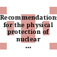 Recommendations for the physical protection of nuclear material : Produced by a panel of experts in Vienna, 6.-10.3.1972.
