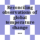 Reconciling observations of global temperature change / [E-Book]