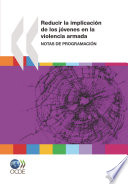 Reducir la implicación de los jóvenes en la violencia armada [E-Book]: Notas de programación /