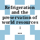Refrigeration and the preservation of world resources : Congress: B 1, t. 2: thermodynamic and transport processes : Venezia, 23.09.79-29.09.79