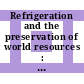 Refrigeration and the preservation of world resources : Congress: D 1: refrigerated storage : Venezia, 23.09.79-29.09.79.