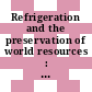 Refrigeration and the preservation of world resources : Congress: D 2: refrigeration land transport : Venezia, 23.09.79-29.09.79.