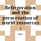 Refrigeration and the preservation of world resources : Congress: E 1: air conditioning : Venezia, 23.09.79-29.09.79.
