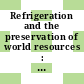 Refrigeration and the preservation of world resources : Le froid et la preservation des ressources mondiales : Venezia, 23.09.1979-29.09.1979 : Congress, C 1: freeze-drying - cryobiology, medical applications.