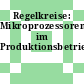 Regelkreise: Mikroprozessoren im Produktionsbetrieb.