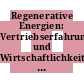 Regenerative Energien: Vertriebserfahrungen und Wirtschaftlichkeitsanalysen der Anlagen in Europa: Tagung : München, 16.03.93-17.03.93