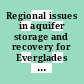 Regional issues in aquifer storage and recovery for Everglades restoration / [E-Book]