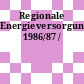 Regionale Energieversorgung. 1986/87 /