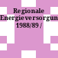 Regionale Energieversorgung. 1988/89 /