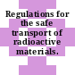 Regulations for the safe transport of radioactive materials.