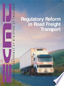 Regulatory Reform in Road Freight Transport [E-Book]: Proceedings of the International Seminar, February 2001 /