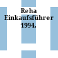 Reha Einkaufsführer 1994.