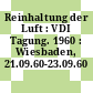 Reinhaltung der Luft : VDI Tagung. 1960 : Wiesbaden, 21.09.60-23.09.60