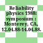 Reliability physics 1988: symposium : Monterey, CA, 12.04.88-14.04.88.