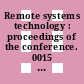 Remote systems technology : proceedings of the conference. 0015 : American Nuclear Society : winter meeting. 1967 : Chicago, IL, 06.11.1967-09.11.1967