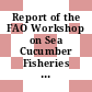 Report of the FAO Workshop on Sea Cucumber Fisheries : an ecosystem approach to management in the Indian Ocean (SCEAM Indian Ocean) - Mazizini, Zanzibar, the United Republic of Tanzania, 12-16 November 2012 [E-Book]