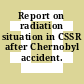 Report on radiation situation in CSSR after Chernobyl accident.