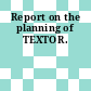 Report on the planning of TEXTOR.