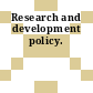 Research and development policy.