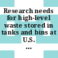 Research needs for high-level waste stored in tanks and bins at U.S. Department of Energy sites : Environmental Management Science Program : Committee on Long-Term Research Needs for Radioactive High-Level Waste at Department of Energy Sites, Board on Radioactive Waste Management Division on Earth and Life Studies, National Research Council [E-Book]