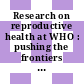 Research on reproductive health at WHO : pushing the frontiers of knowledge biennial report 2002-2003 [E-Book] /